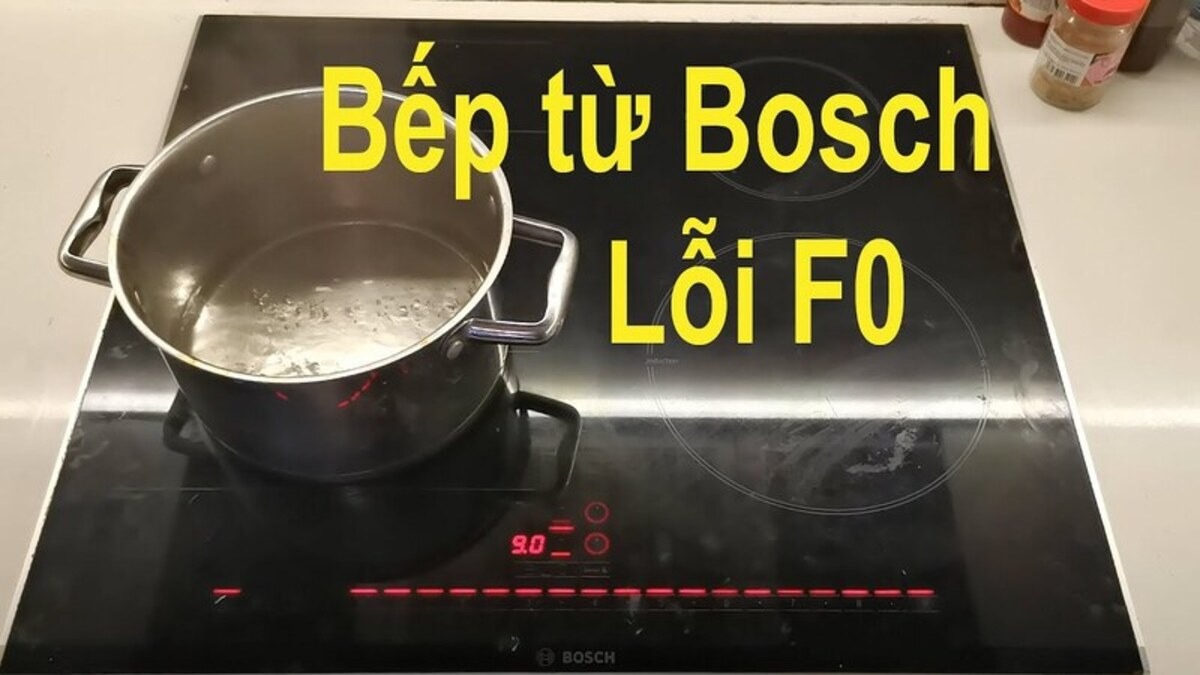 Các lỗi của bếp từ Bosch E0, E1, ... ly do bep tu bosch bao loi f0 va - Các lỗi của bếp từ Bosch E0, E1, ...