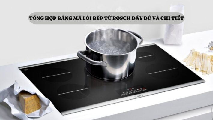 Các lỗi của bếp từ Bosch Các lỗi của bếp từ Bosch