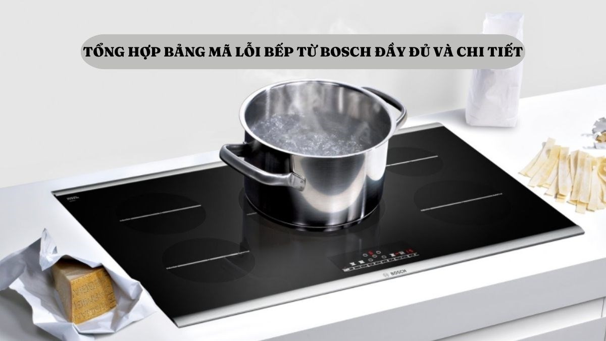 Các lỗi của bếp từ Bosch E0, E1, ... tong hop bang ma loi bep tu bosc - Các lỗi của bếp từ Bosch E0, E1, ...